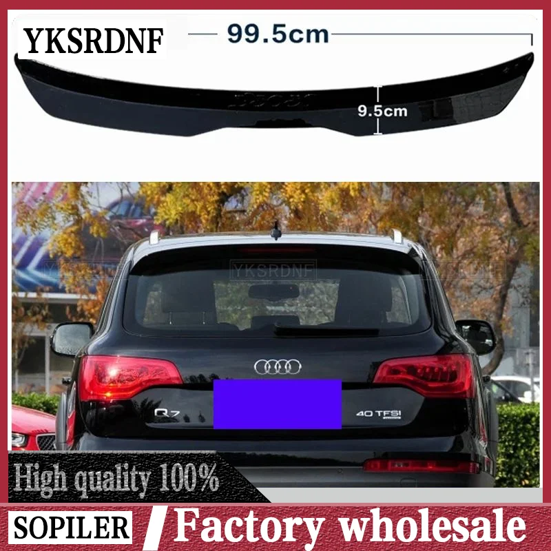 Universal Rear Roof Lip Spoiler For Audi Q7 2007 - 2015 Hatchback Spoiler High Quality ABS Plastic Gloosy Black Tail Wing