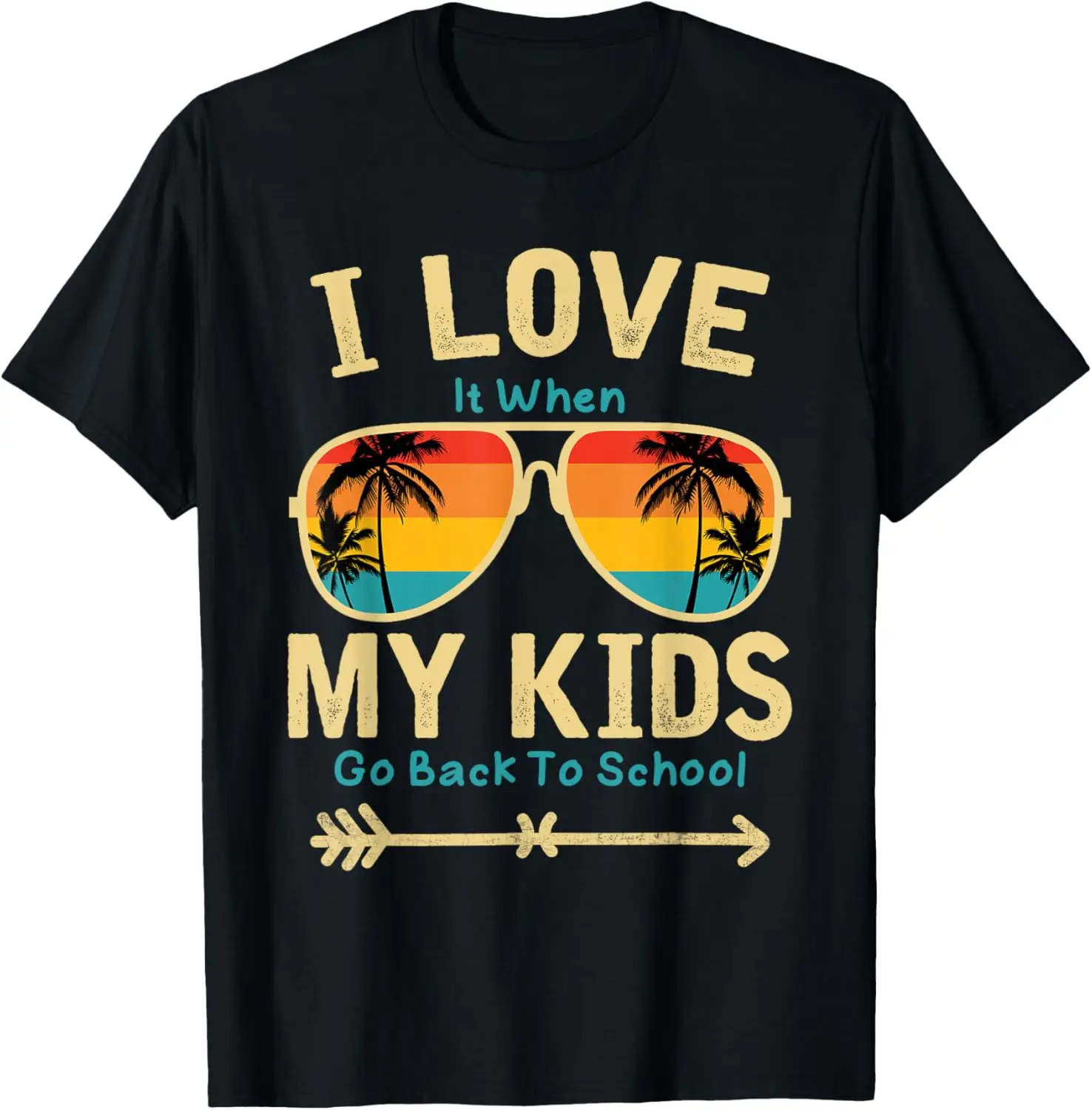 I Love It When My Kids Go Back To School Sarcastic Parents T-Shirt