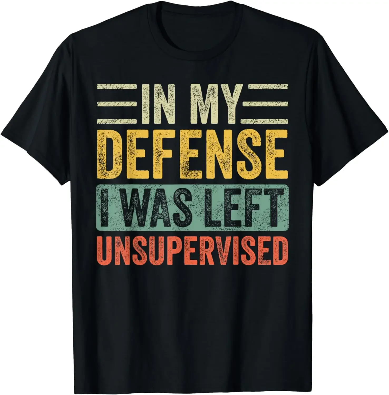 In My Defense I Was Left Unsupervised | Funny Retro Vintage T-Shirt  Men Clothing  Streetwear  Camisetas