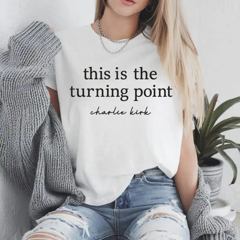 This Is The Turning Point T-shirt Charlie Kirk Inspired Patriotic Conservative Positive Mindset Cotton Shirt Graphic Streetwear