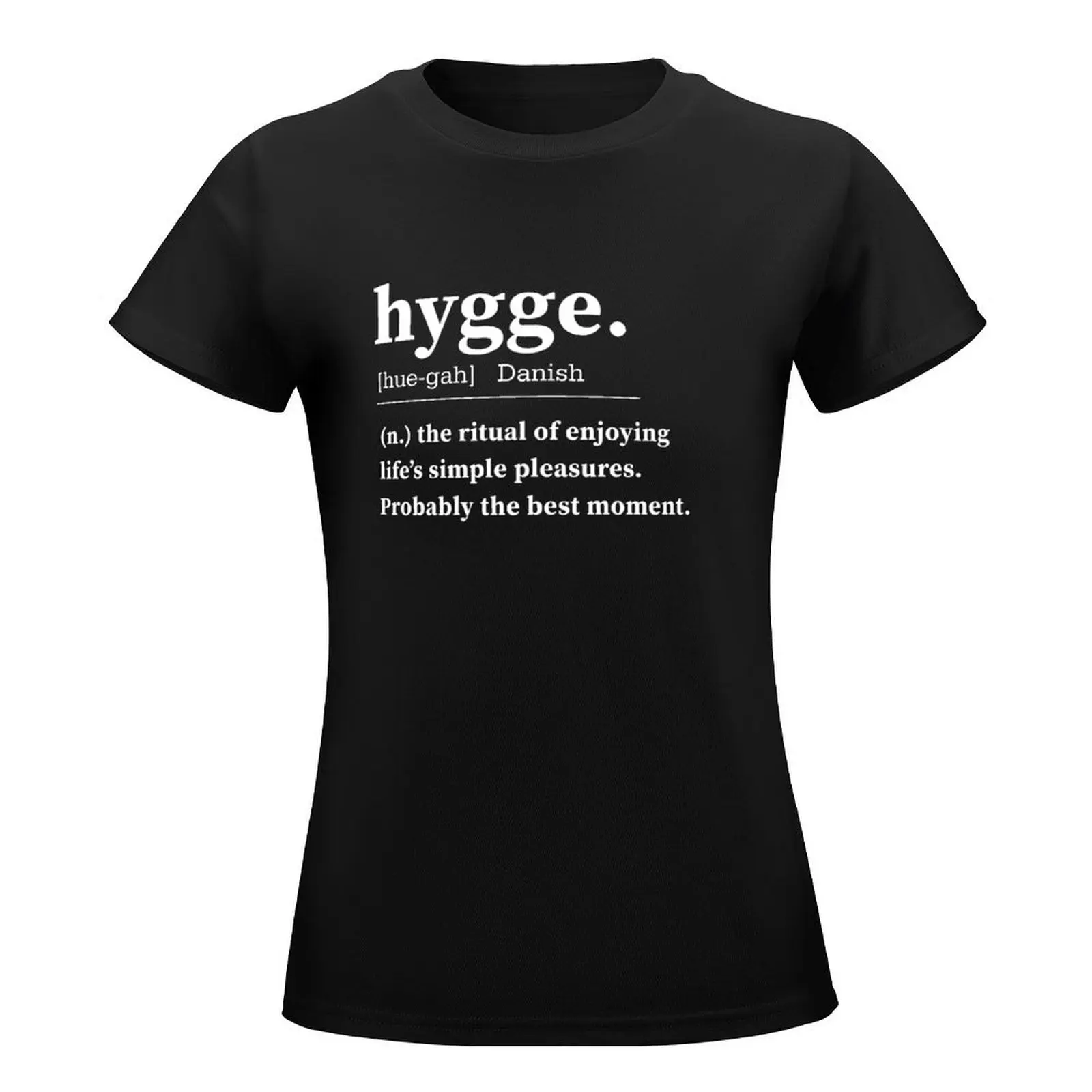 Hygge Definition Quote Design T-Shirt graphics Female clothing funny western t shirts for Women