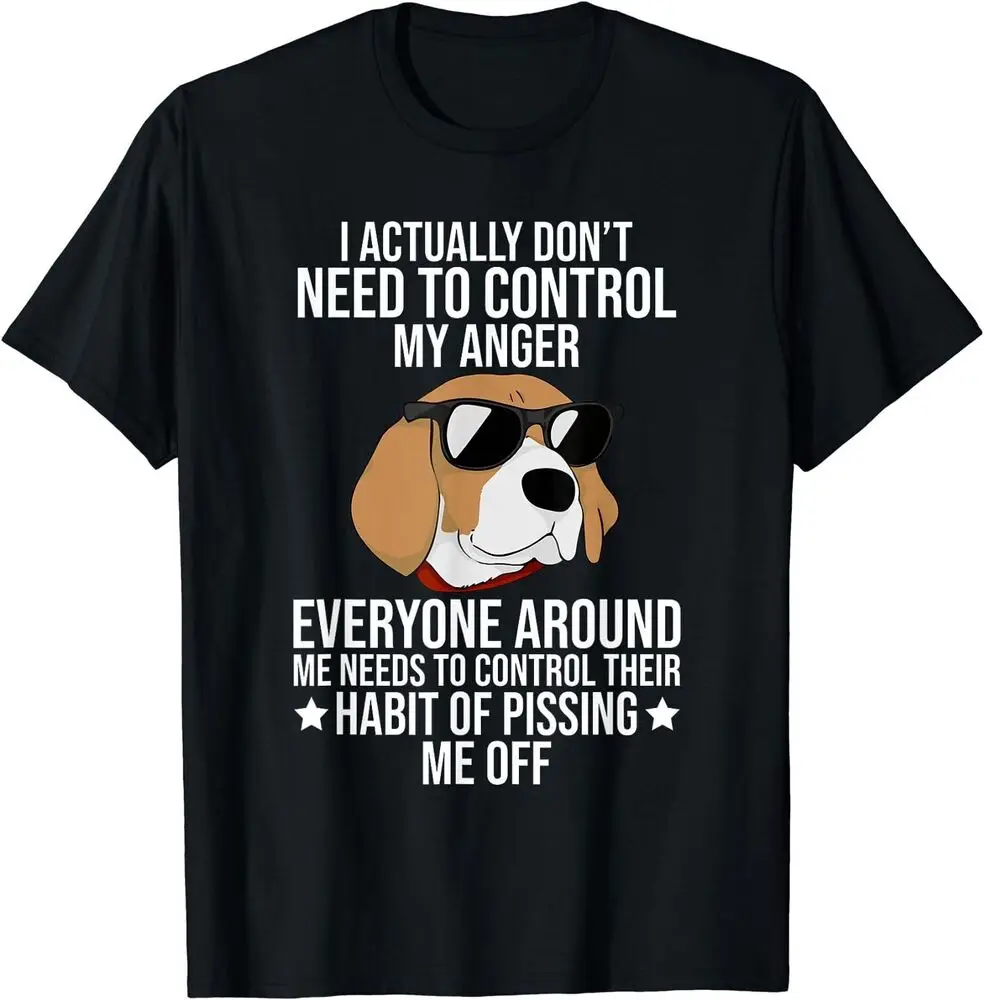 I Actually Don't Need To Control My Anger Everyone Around T-Shirt High Quality 100%Cotton Short Sleeve