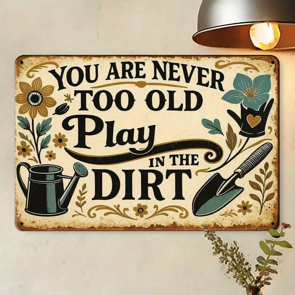 لافتة معدنية "لا تبلغ من العمر جدًا للعب في الأوساخ" - ديكور حديقة عتيق مقاس 8 × 12 بوصة للإبهام الخضراء #5
