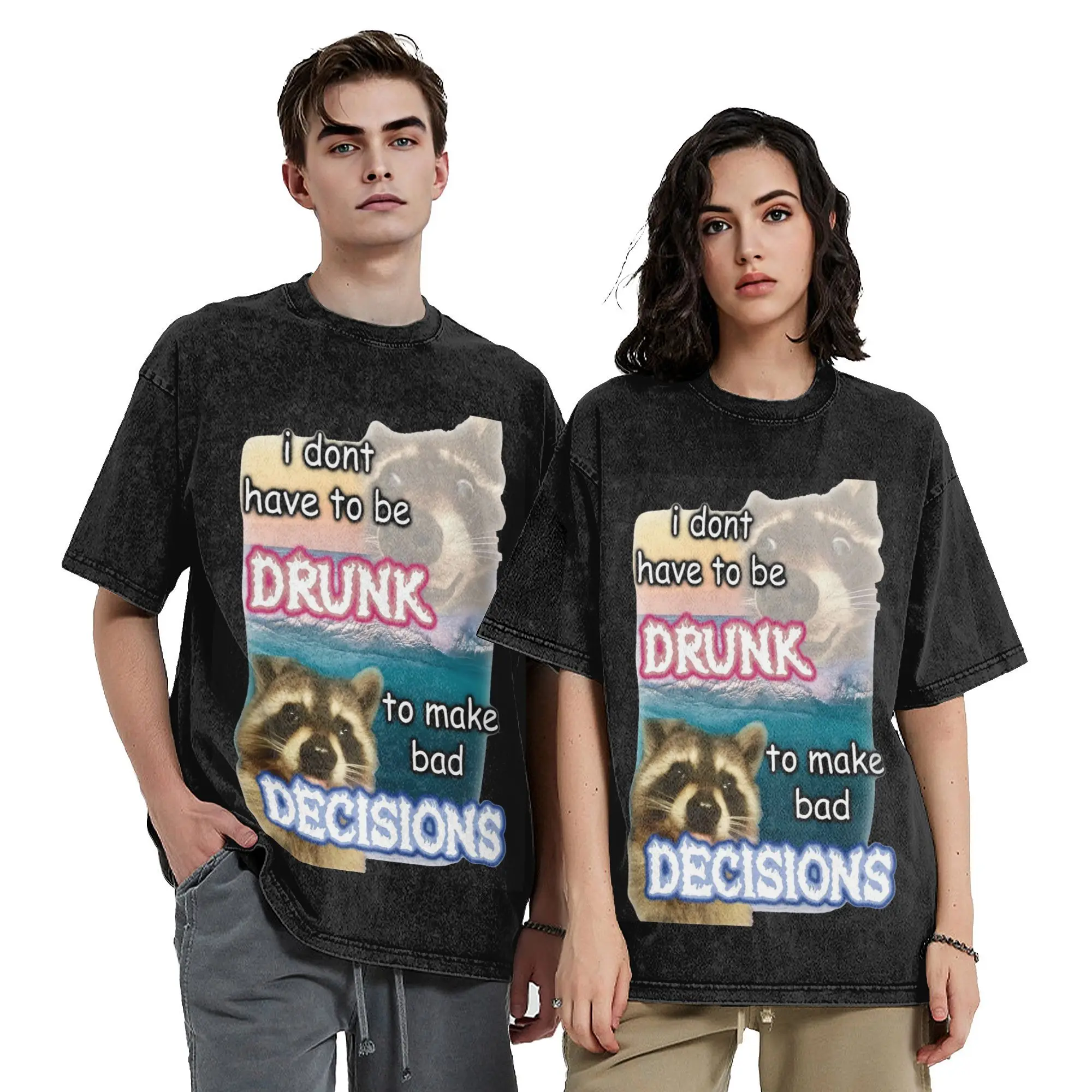 Oversize Possum Raccoon Meme T Shirt for Men Women I Dont Have To Be Drunk To Make Bad Decisions Washed Style Tee Shirts