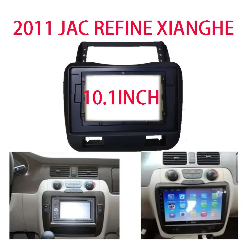 

10.1INCH Car Frame Fascia Adapter Android Radio Audio Dash Fitting Panel Kit For JAC REFINE XIANGHE 2011