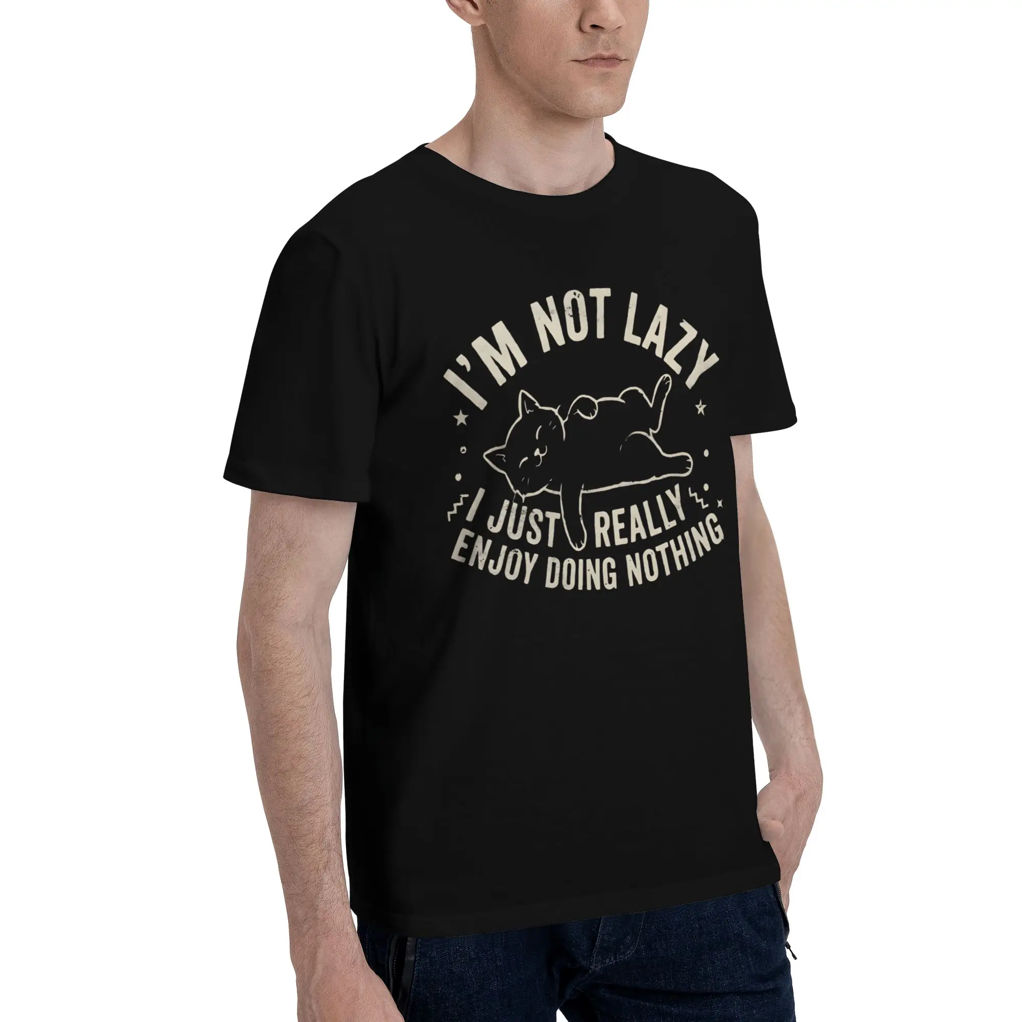 I'm Not Lazy I Just Really Enjoy Doing Nothing Fashion T Shirt for Men Women  Pure Cotton  Tee Shirt Clothing