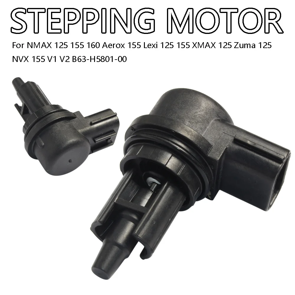 

Stepping Motor Idle Air Control NMAX125/155/160 V1/V2 Aerox/NVX155 Lexi125/155 Zuma125 XMAX125 B63-H5801-00 High Quality