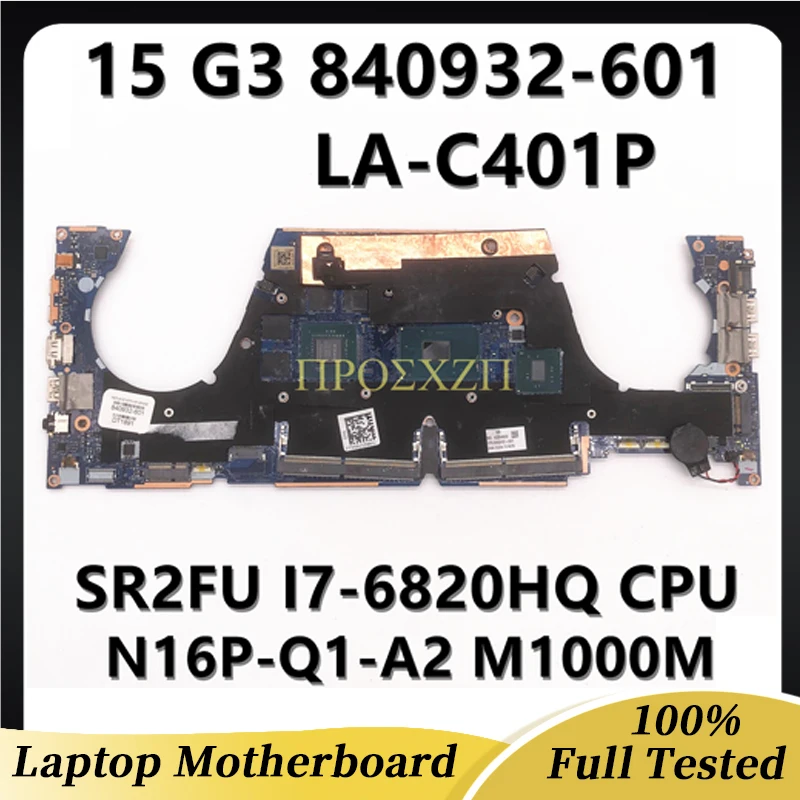 

840932-001 840932-501 840932-601 Mainboard For HP ZBOOK 15 G3 Laptop Motherboard LA-C401P With I7-6820HQ CPU M1000M 100% Tested