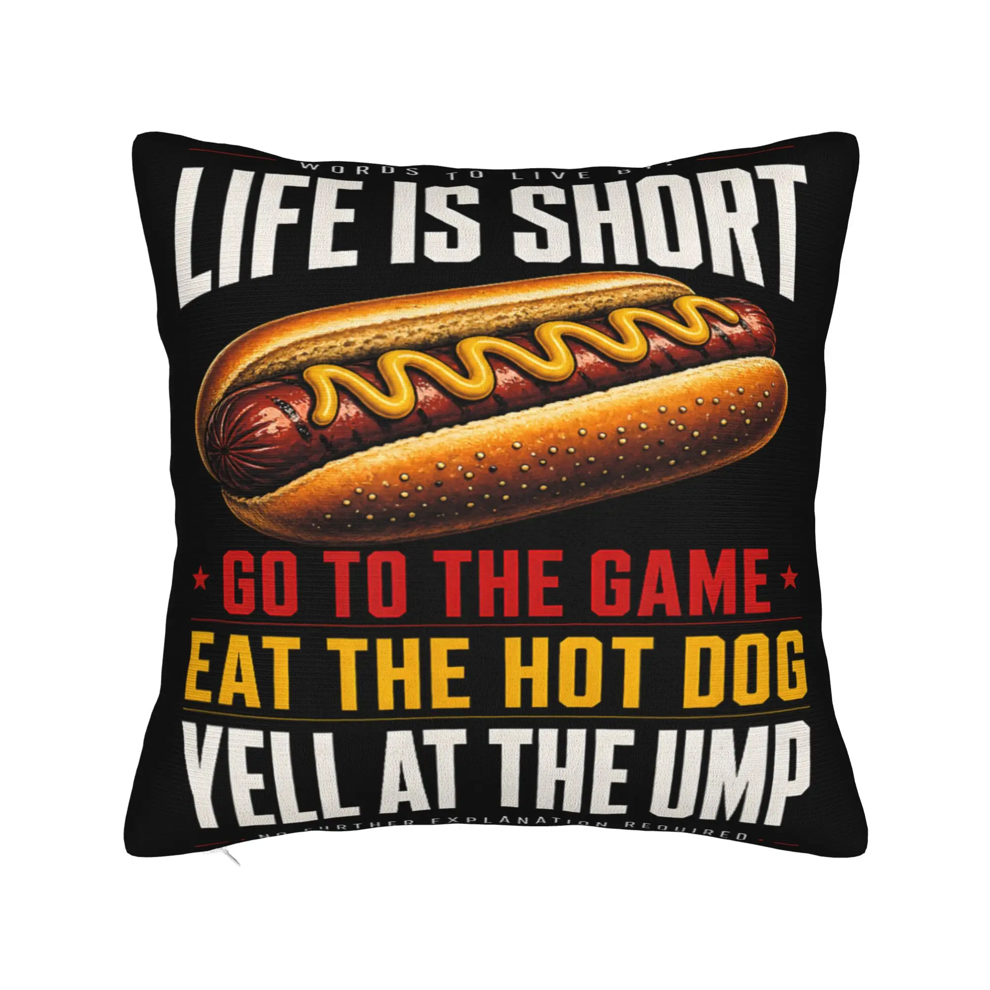 Decorative Pillow Covers Life is Short Go to The Game Eat The Hot Dog Yell At The Ump Seat Throw Pillow Case Cover Drop Shipping