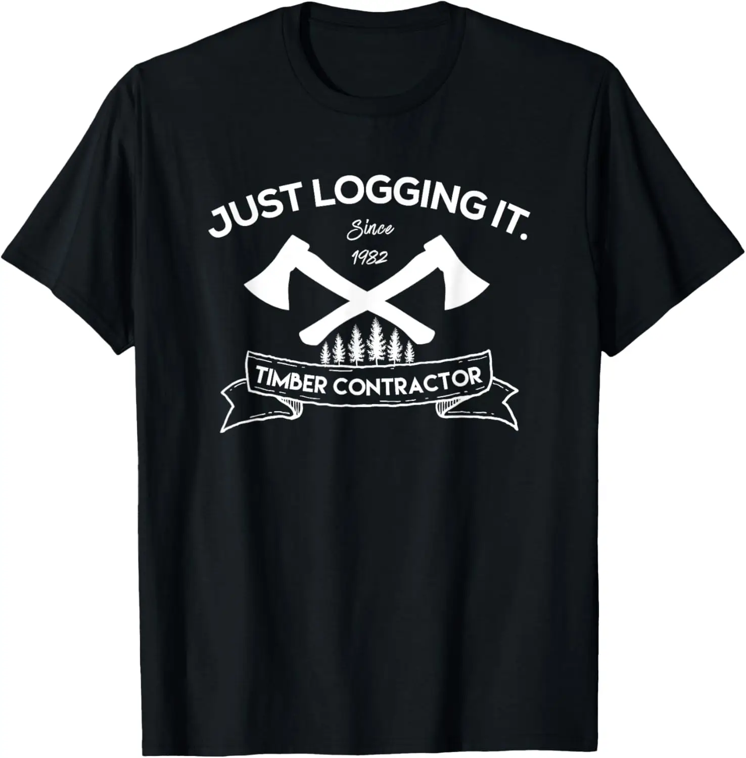

Just Logging It - Logger, Lumberjack, Logging Shirt