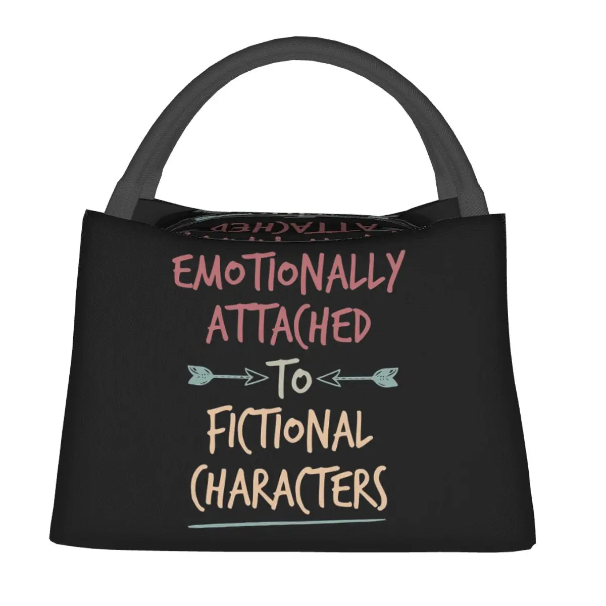 Emotionally Attached To Fictional Characters Lunch Bags Bento Box Lunch Tote Picnic Bags Cooler Thermal Bag for Woman School