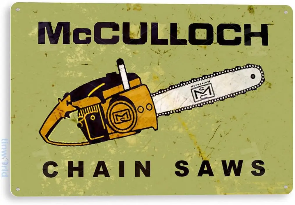 Tinworld Tin Sign McCulloch Chain Saws Rustic Retro Tools Equipment Shop Metal Sign Decor Garage Cave B634