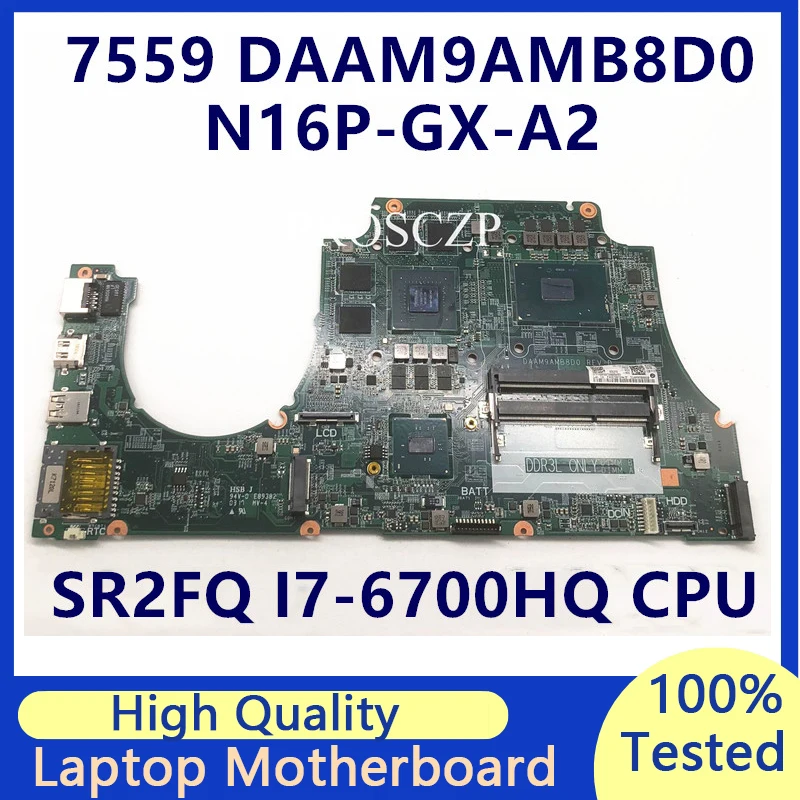 

DAAM9AMB8D0 Mainboard For DELL Inspiron 7559 Laptop Motherboard With SR2FQ I7-6700HQ CPU GTX960M N16P-GX-A2 100%Full Tested Good