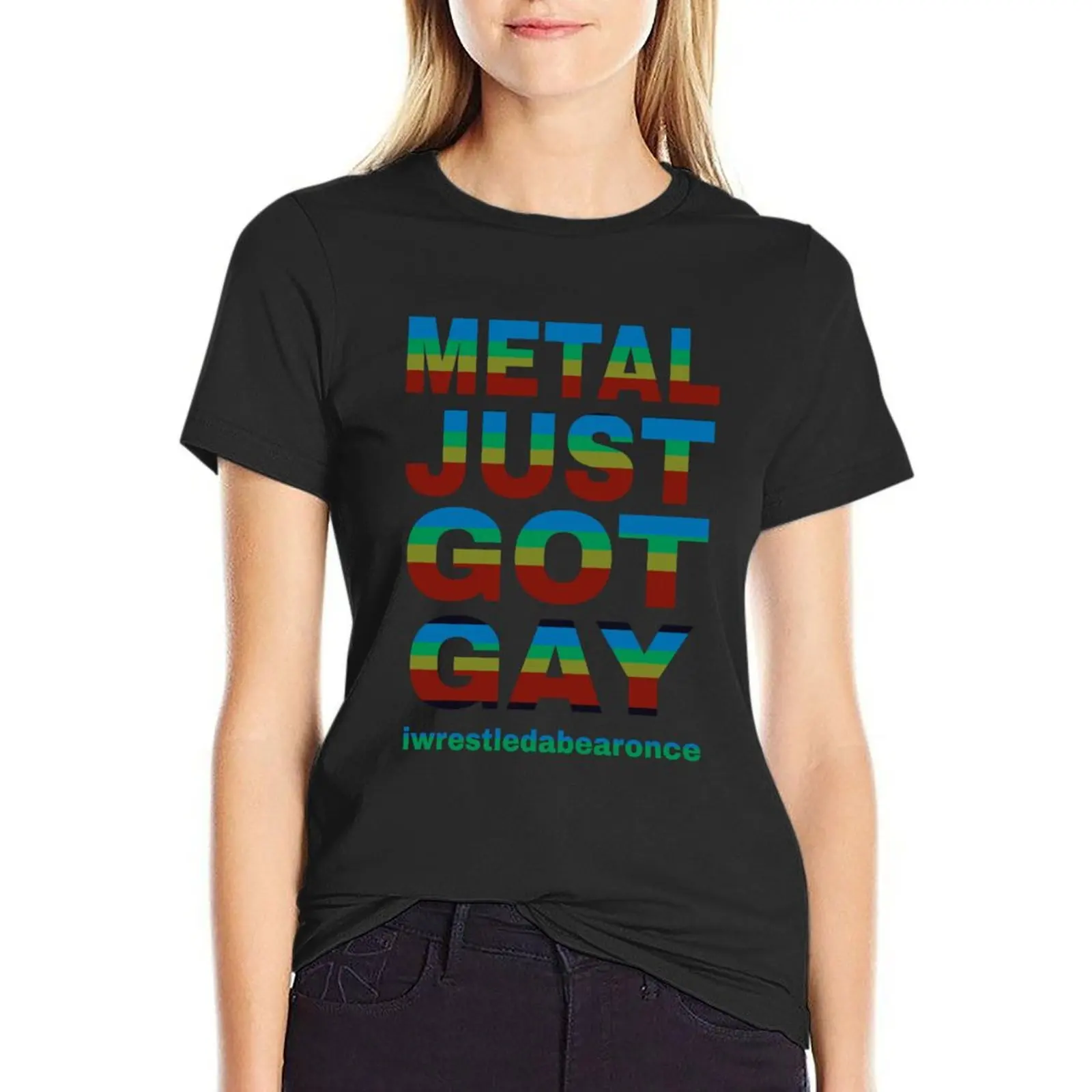 Metal Just Got Gay T-Shirt lady clothes anime clothes Women's tops