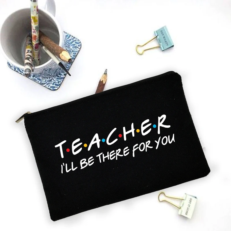 Large Capacity Pencil Case School Stationery Supplies Teacher I'll Be There for You Storage Bags Travel Wash Pouch Teacher Gifts