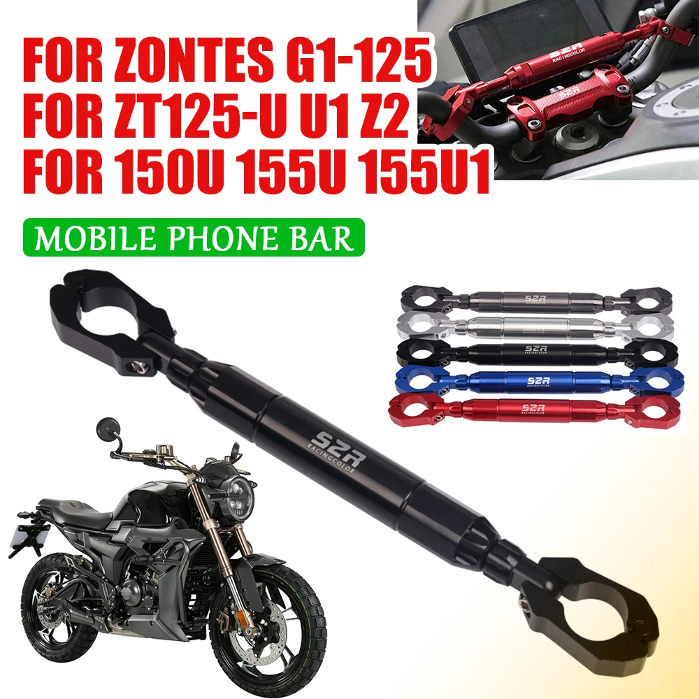 For Zontes G1-125 ZT125 U 125 U1 Z2 U125 150 U 155 U1 Motorcycle Accessories Balance Bar Handlebar Crossbar Levers Phone Holder