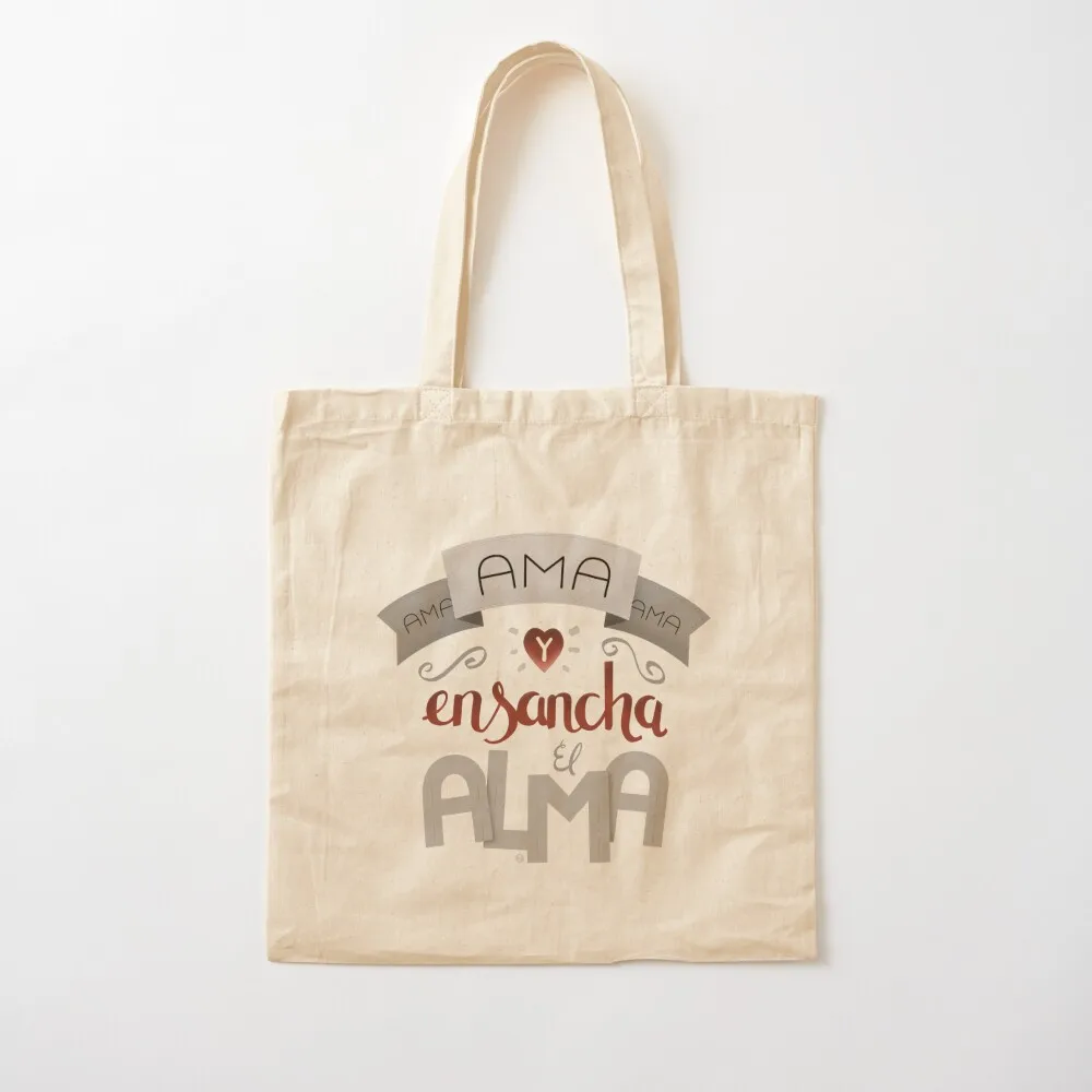 

Ama y ensancha el alma Tote Bag Canvas bag Cloth bags