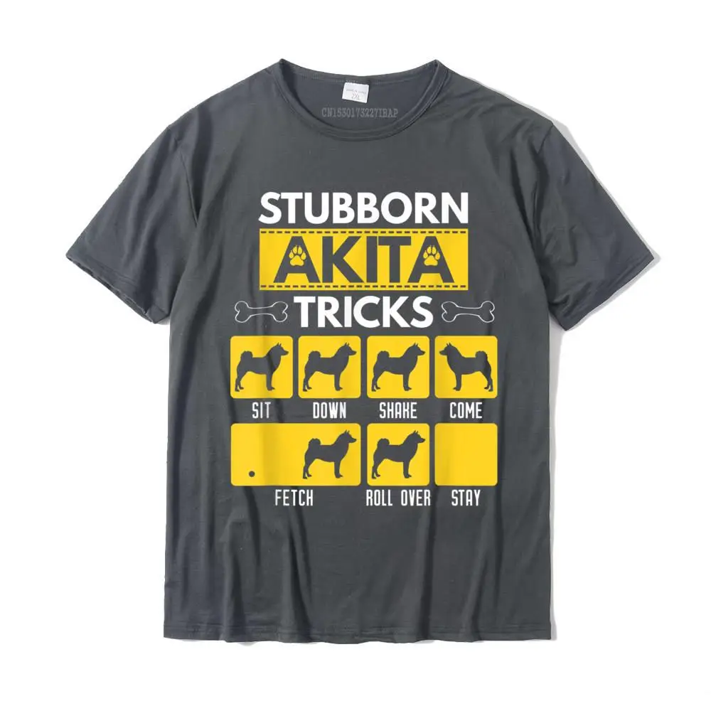 Stubborn Akita Tricks Funny Dog Lover Gift T-Shirt Student Newest Simple Style Tops Tees Cotton T Shirts Design