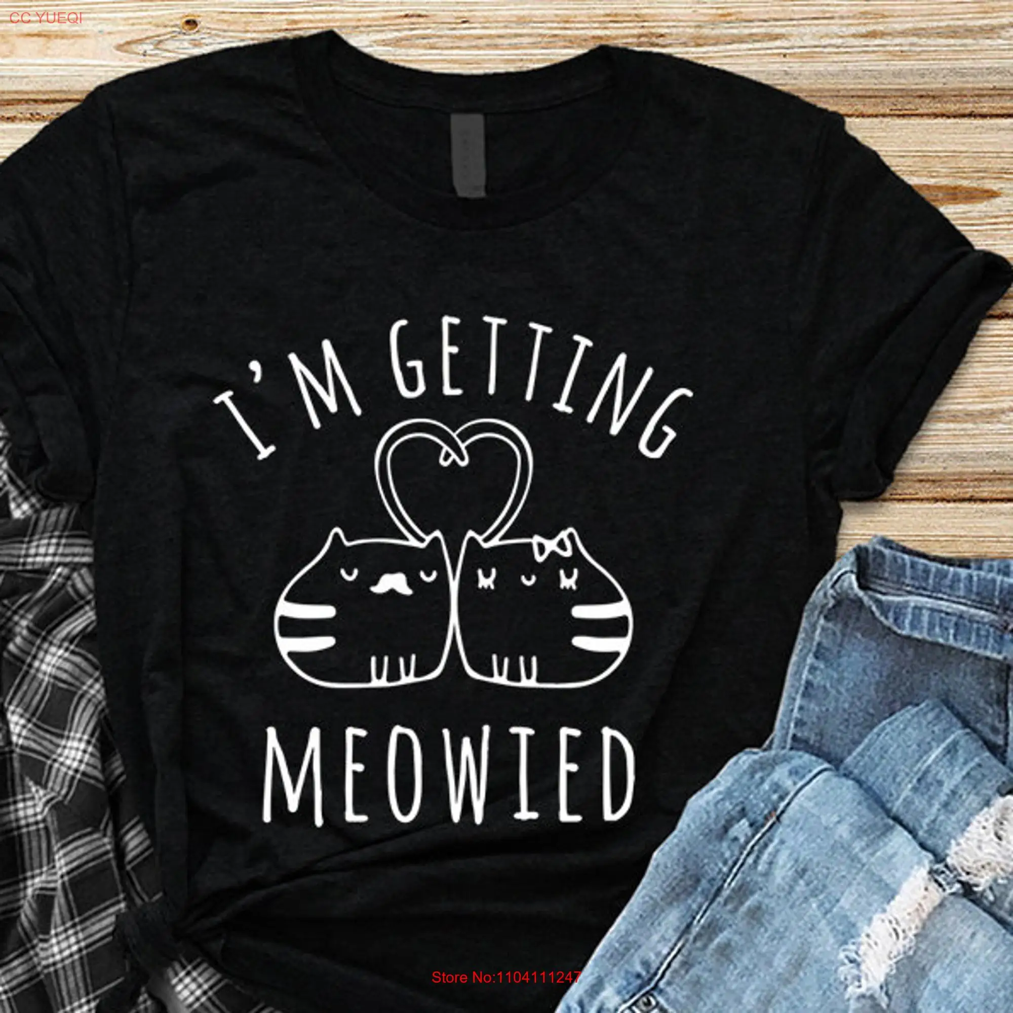 I'm getting meowied T shirt Cat lovers Funny Quote Women Wedding Engagement s long or short sleeves