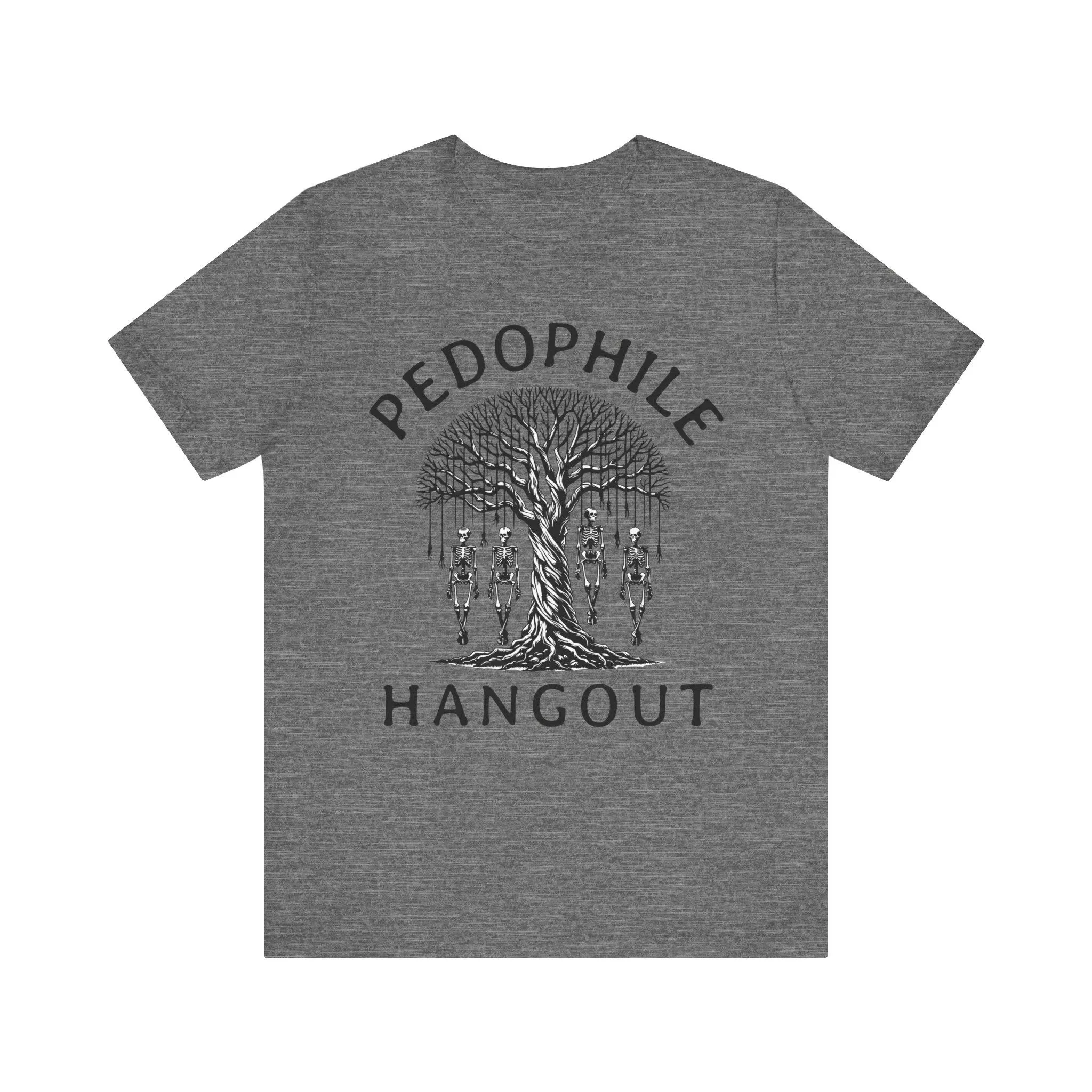 Pedophile Hangout Shirt Casual Top for Dark Humor Fans Cool Sarcastic Tee Unique Creepy Unisex Jersey Short Sleeve Tee Funny