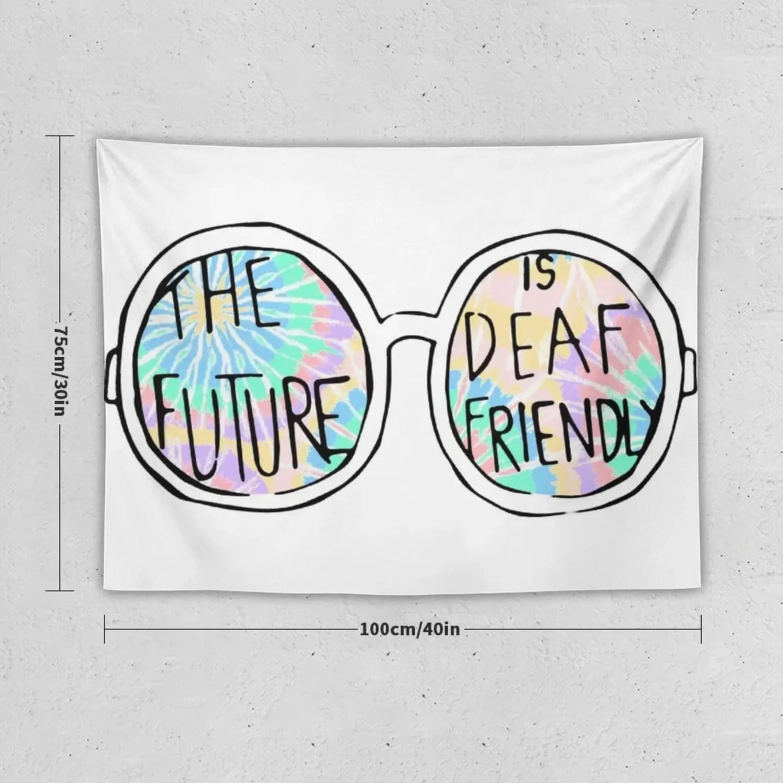 The Future is Deaf Friendly (Tie-Dye) Tapestry Room Decor Aesthetic Decorative Wall Mural Tapestry