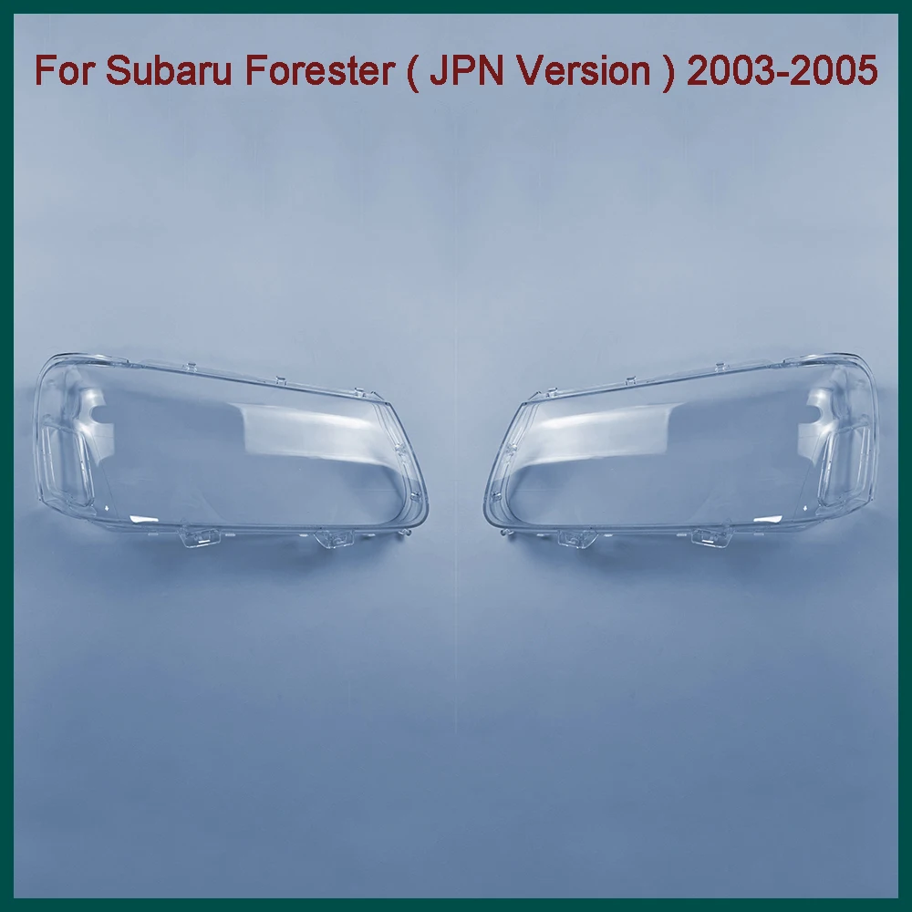 For Subaru Forester ( JPN Version ) 2003 2004 2005 Headlight Cover Transparent Mask Lens Lampshade Headlamp Shell Plexiglass