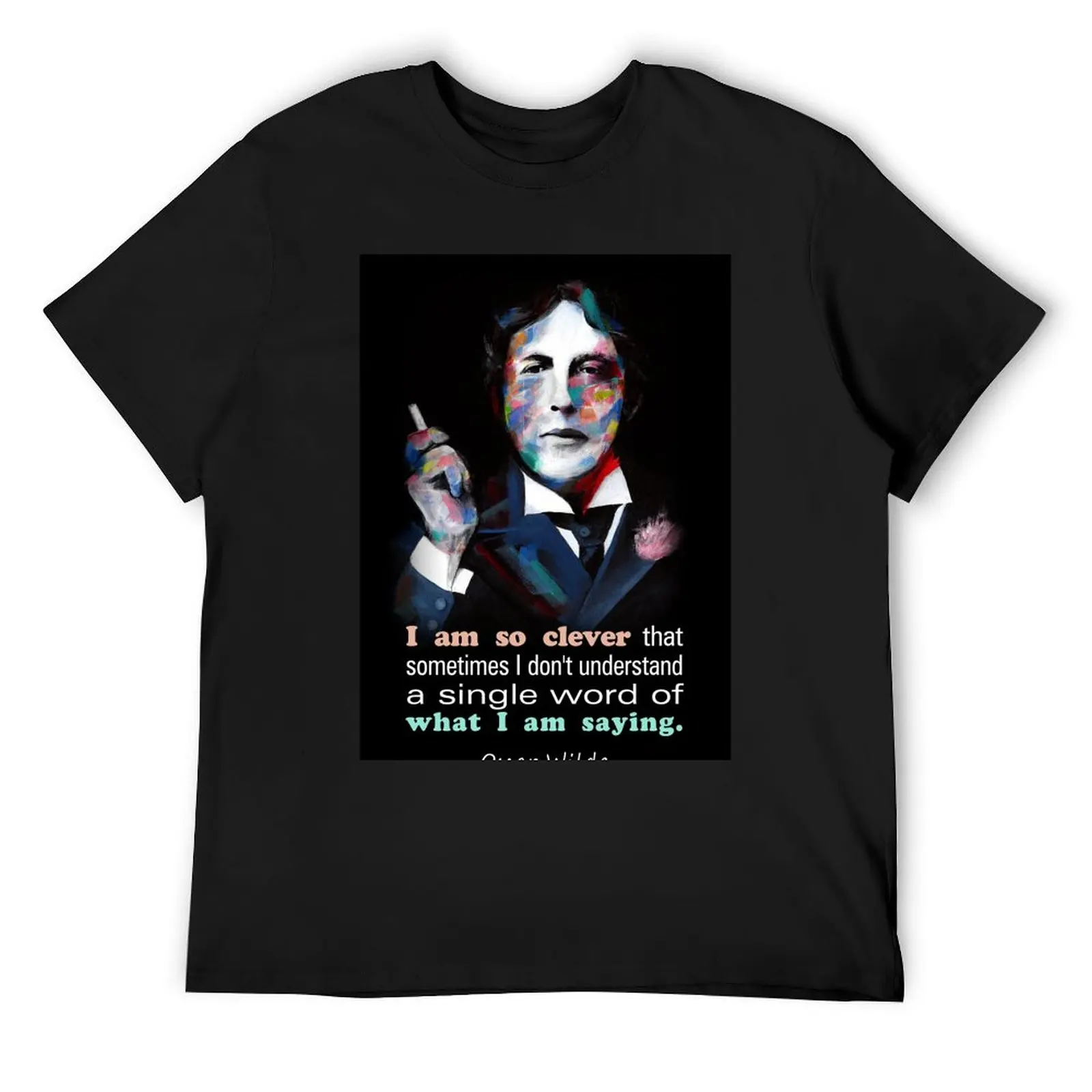 

Quotation of OSCAR WILDE : I am so clever T-Shirt customizeds blacks sublime men t shirt