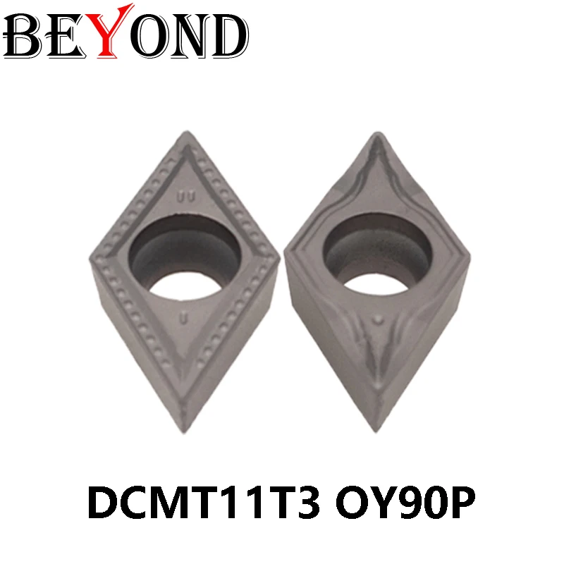 

BEYOND DCMT11T308-MT OY90P DCMT11T304-FG-HQ-PS карбидные вставки Cermet, токарный резак DCMT 11T304 11T308 CNC обработка стали