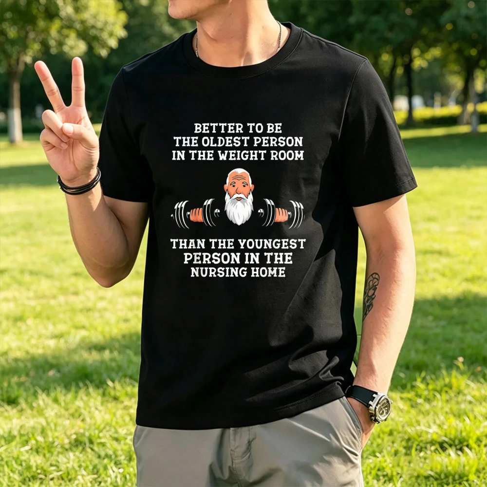 Men Funny Elderly Weight Room Quote T Shirt Grandpa Lifting Dumbbell Graphic Cotton Senior Fitness Gym Workout Casual Gift Tees