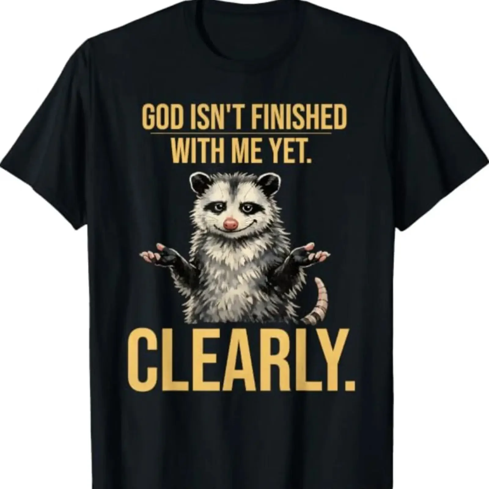 Funny feral Christian possum gag T shirt God is not finished with me vintage Washed Breathable streetwear Comfortable