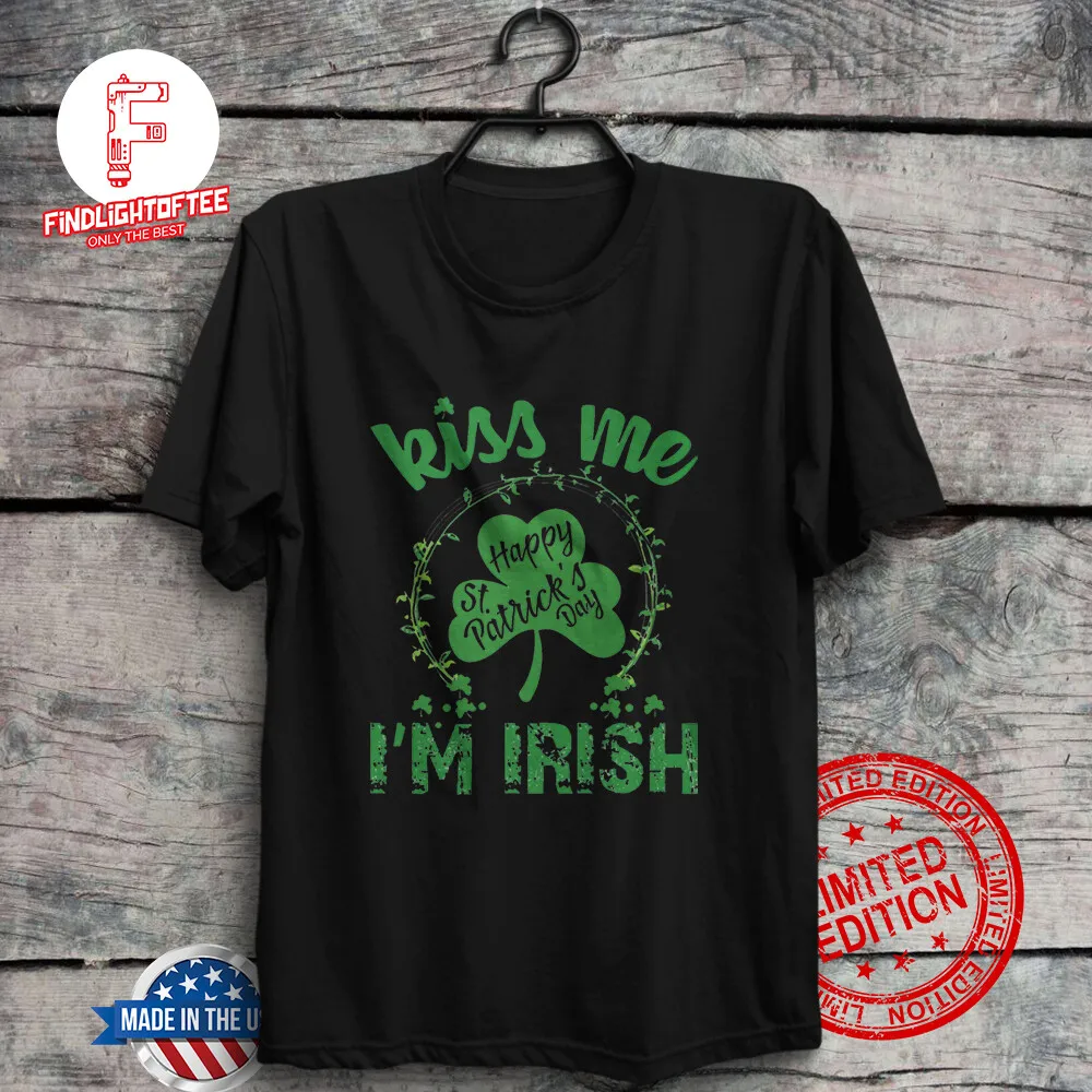 

Kiss me I'm IRISH Patrick day T shirt funny clover