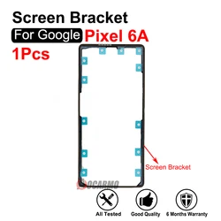 For Google Pixel 6A Front Screen Stand Middle Bezel Frame LCD Display Bracket Plastic Hoder Replacement Part