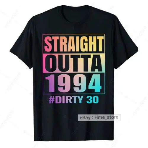 Straight Outta 1994 Dirty Thirty 30 Tie-dye 30th Birthday T-Shirt 30th Bday Tee