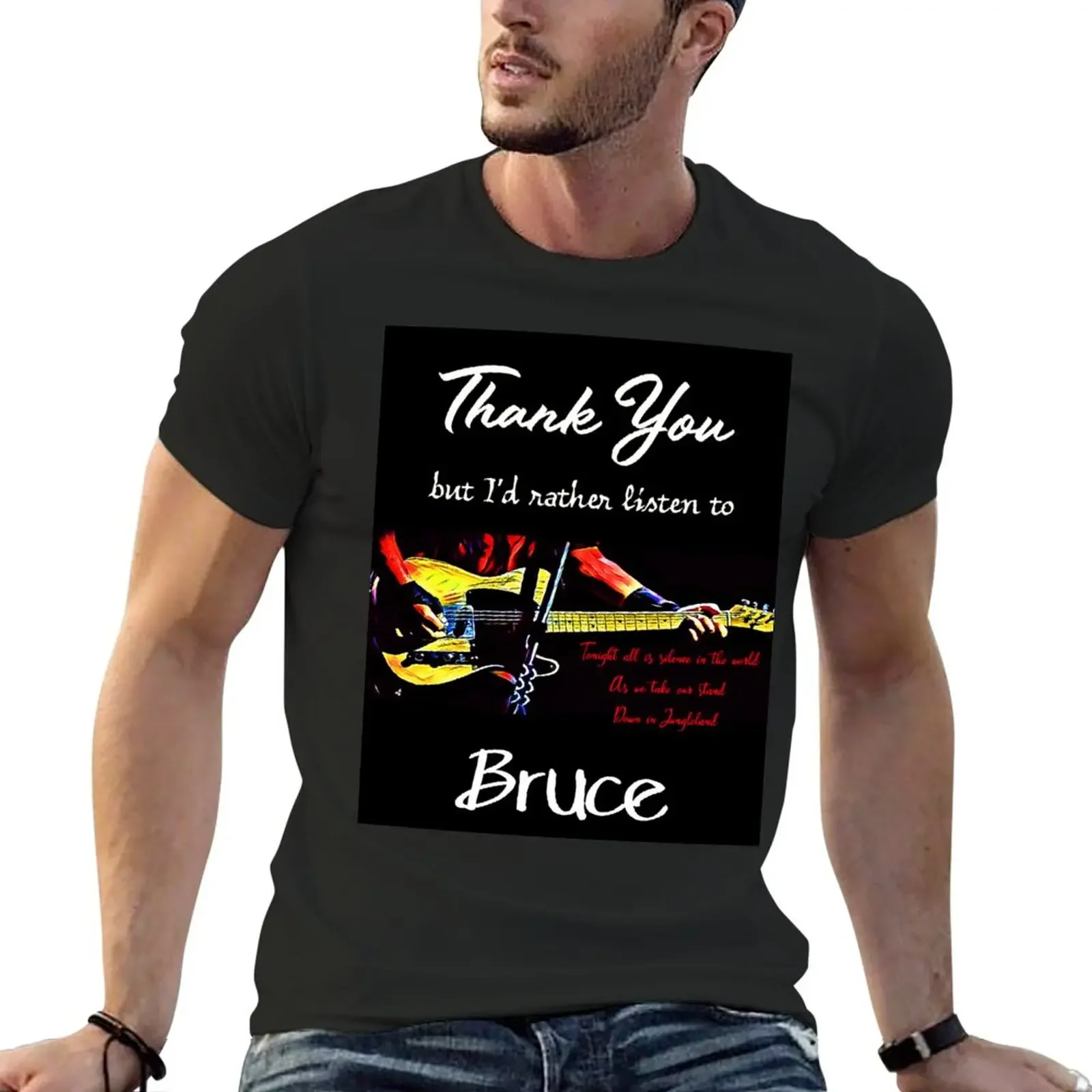 Thank You But I'd Rather Listen To Bruce. Jungleland Lyric T-Shirt funnys cute tops t shirts men