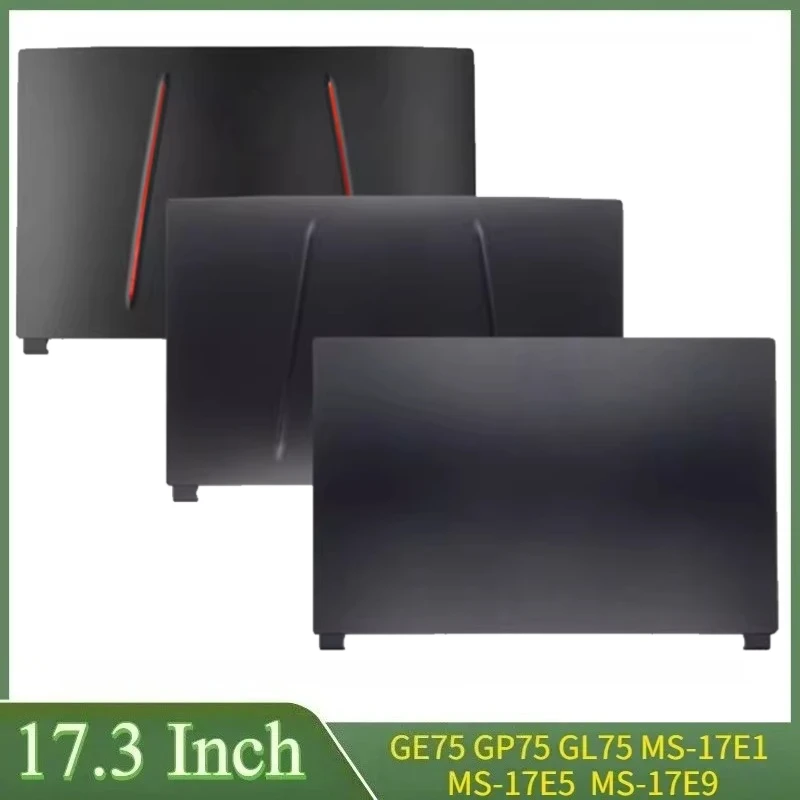

17,3 "для MS-17E1 17E2 MS-17E3 MS-17E5 17E6 MS-17E7 17E8 MS-17E9 GE75 GP75 GL75 ноутбука ЖК-задняя крышка передняя панель петли