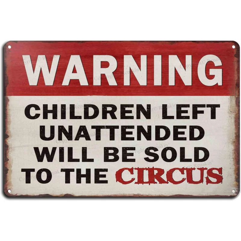 Iron Sheet Drawing Metal Sign Warns Unmanned Children Will Be Sold to Circus, Retro Art Deco Used for Home Kitchen, Garage Walls