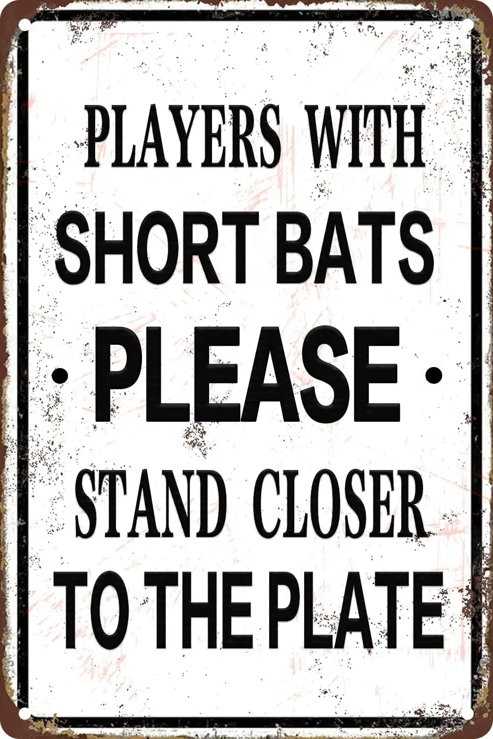 Players With Short Bats Please Stand Closer to the Plate Retro Metal Tin Sign For Home Bathroom Wall Decor 12X8 Inches sign