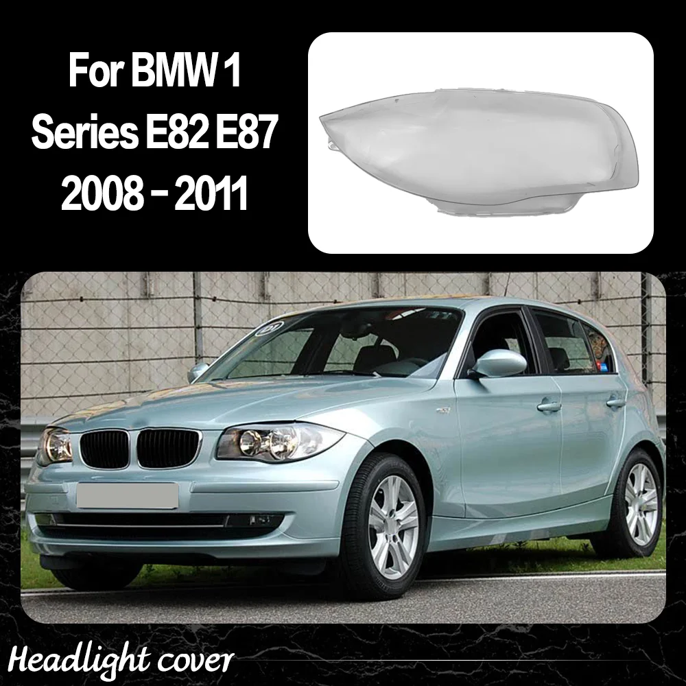 

Headlight Cover Transparent Lampshade Headlamp Shell Replace Original Glass Lens For BMW 1 Series E82 E87 2008 2009 2010 2011