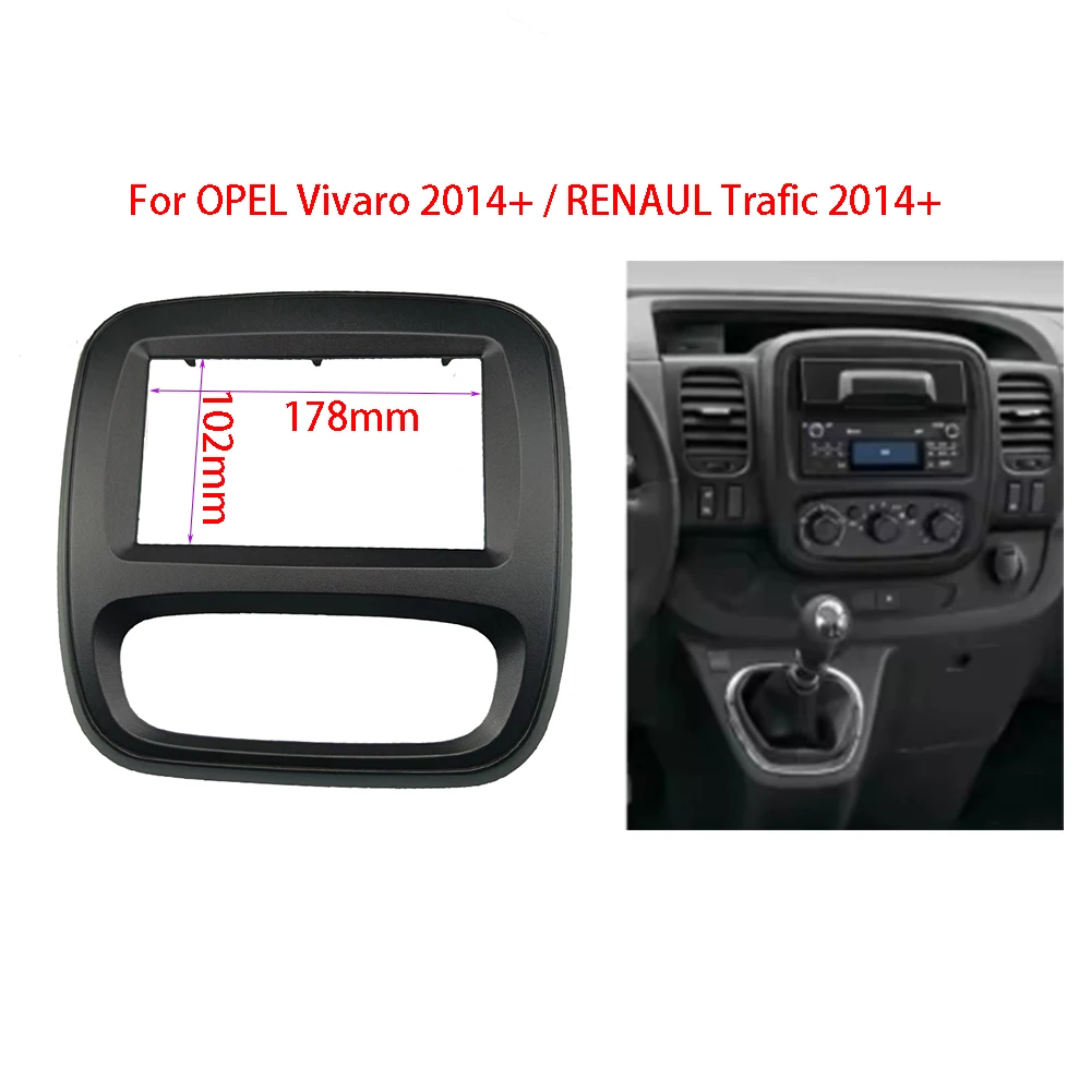 

Double 2 Din Car Radio Panel for Renault Trafic Opel Vivaro 2014+ DVD Player Fascia Dash Kit Stereo Installation Dashboard Frame
