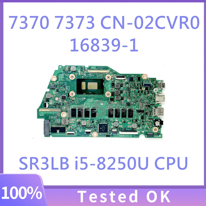 

16839-1 2CVR0 02CVR0 CN-02CVR0 Mainboard For Dell Inspiron 13 7370 7373 Laptop Motherboard With SR3LB i5-8250U 8GB 100%Tested OK