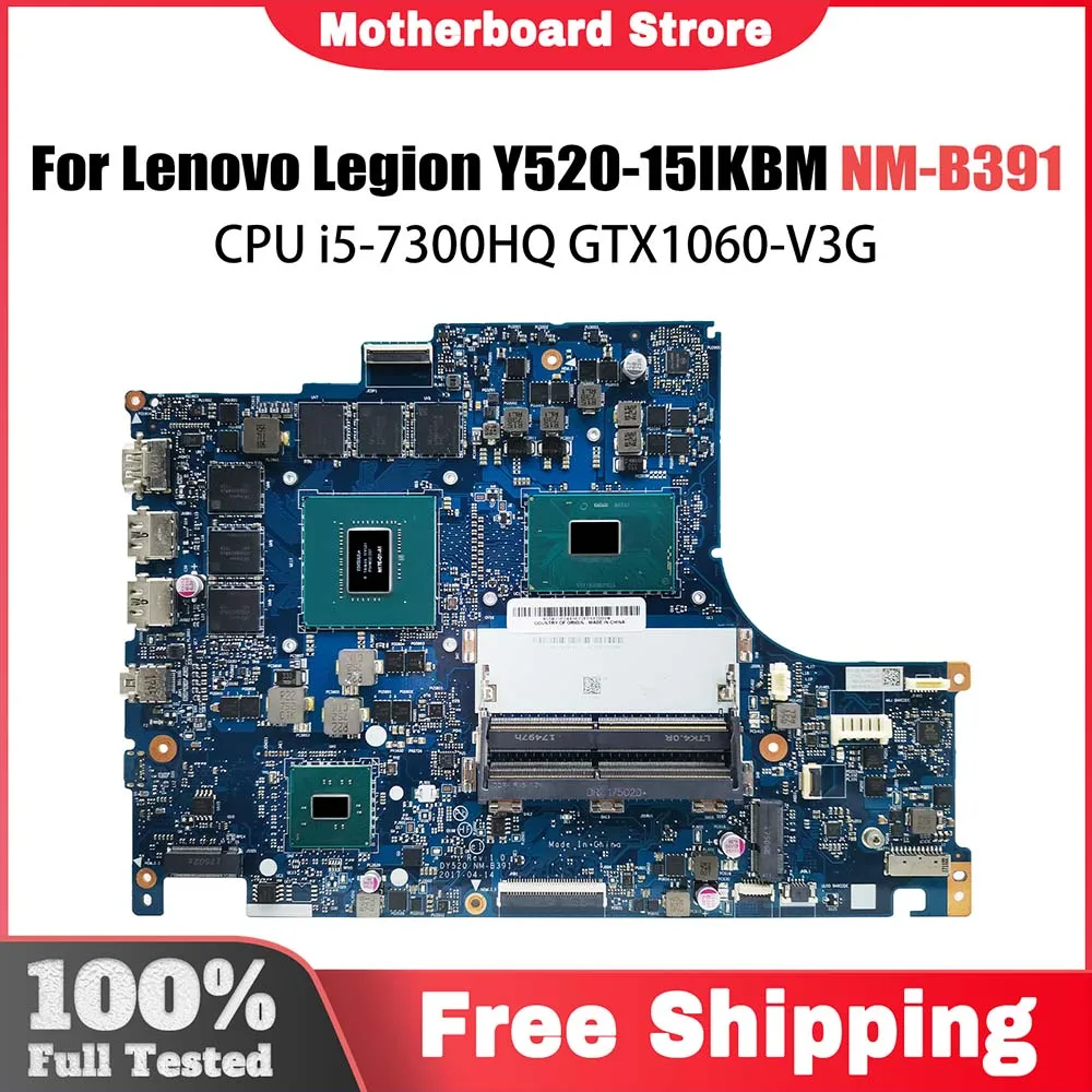 

Notebook Mainboard For Lenovo Legion Y520 Y520-15IKBM Laptop Motherboard CPU i5-7300HQ GTX1060-V3G BY520 NM-B391 FRU 5B20P24353