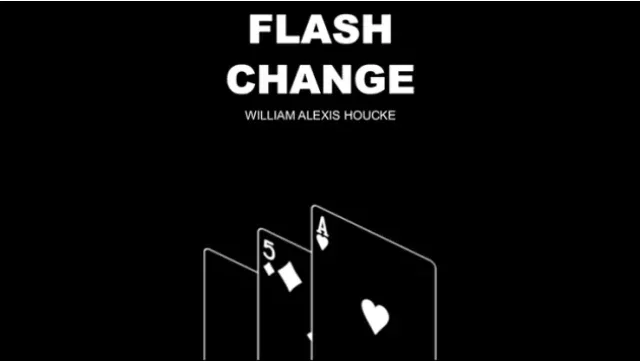 

FLASH CHANGE by William Alexis Houcke (English and French) - Magic tricks (Instant Download)