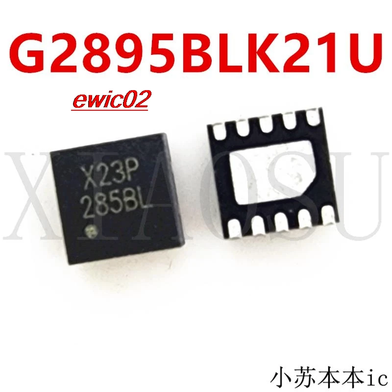 Originalbestand G2895BLK21U G2895BL 285BL QFN IC