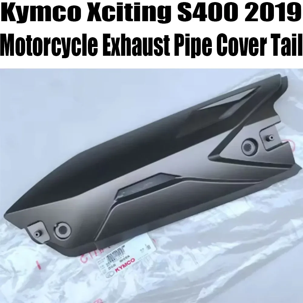 

For Kymco Xciting S400 2019 Motorcycle Exhaust Pipe Cover Tail
