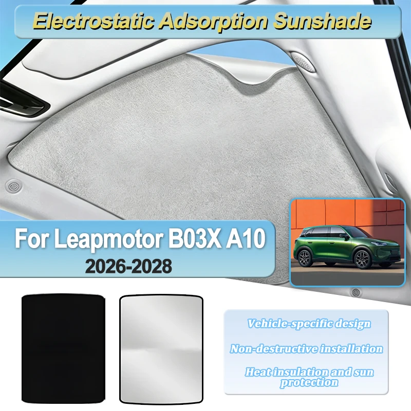 

For Leapmotor B03X A10 Accessories 2026~2028 Car Sunroof Shade Electrostatic Adsorption Sun Roof Sunshade Visor Cover Auto Parts