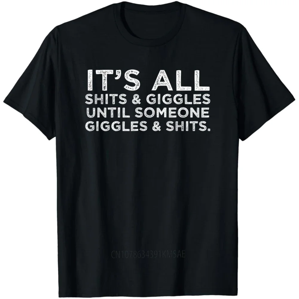 Its All Shits and Giggles Funny Adult Humor Friend Meme Gift T-Shirt Fun Casual Street Clothes Streetwear T Shirts for Men