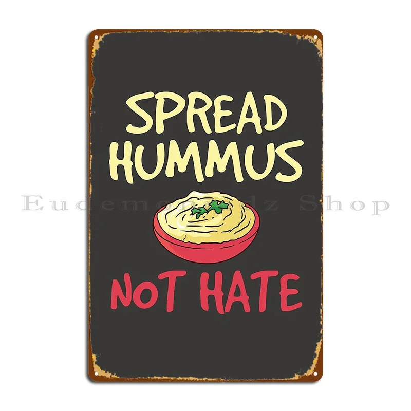 Spread Hummus Not Hate Funny Cool Gift Design Metal Signs Vintage Painting Iron Garage Wall Mural Tin Sign Poster