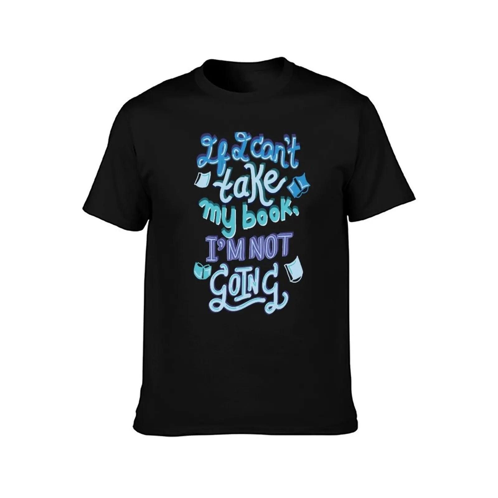 If I can't take my book, I'm not going T-Shirt, Summer Casual Cotton Tee, Oversized Streetwear Tops, Vintage Graphic Print