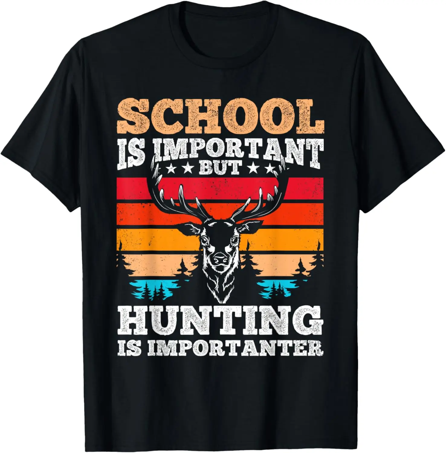 School is Important but Hunting is Importanter - Hunting T-Shirt