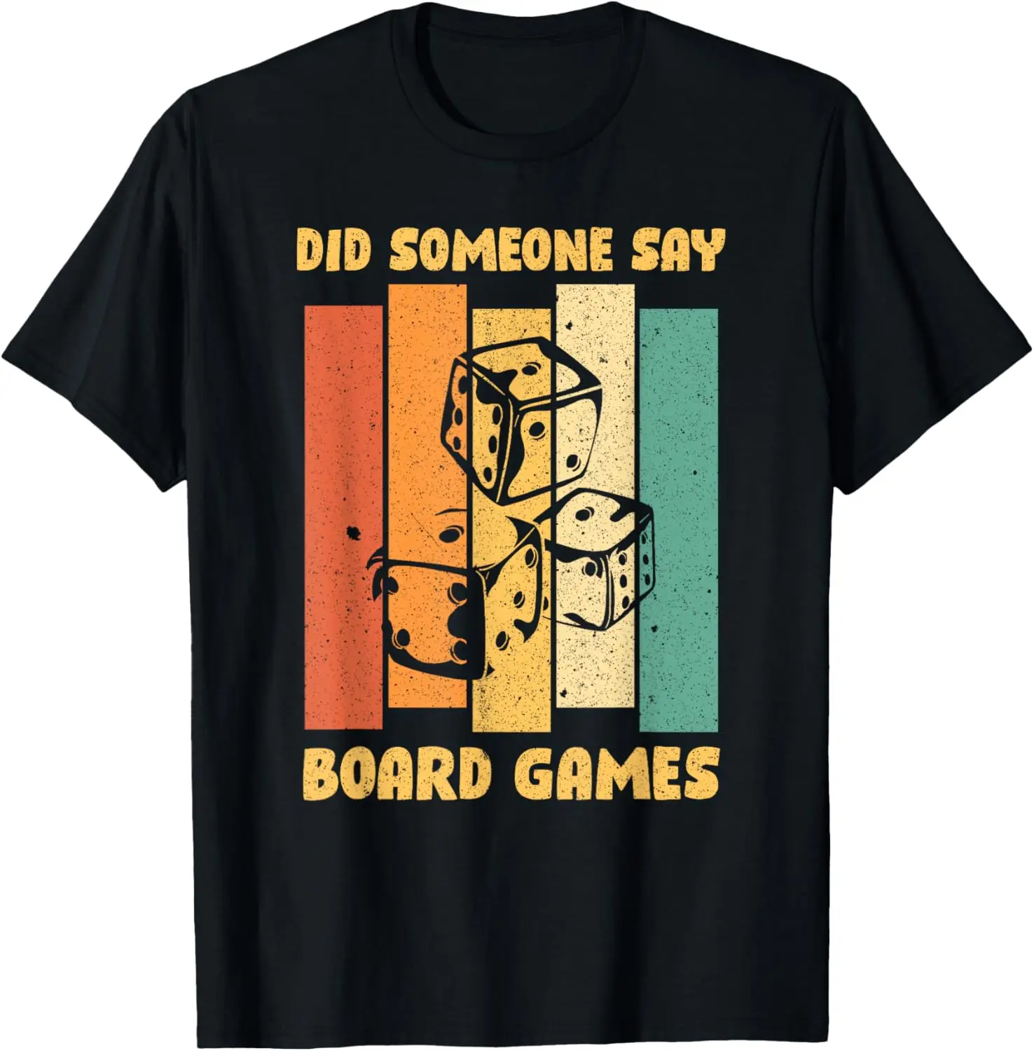 Funny Boardgame - Did Someone Say Board Games T-Shirt